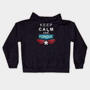 Keep calm and Fondue Kids Hoodie